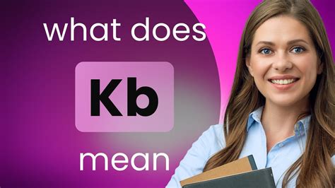 KB definition and meaning .